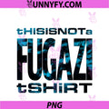 This Is Not A PNG, Fugazi PNG