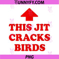 This JIT Cracks Birds PNG, Red Arrow Funny Saying PNG