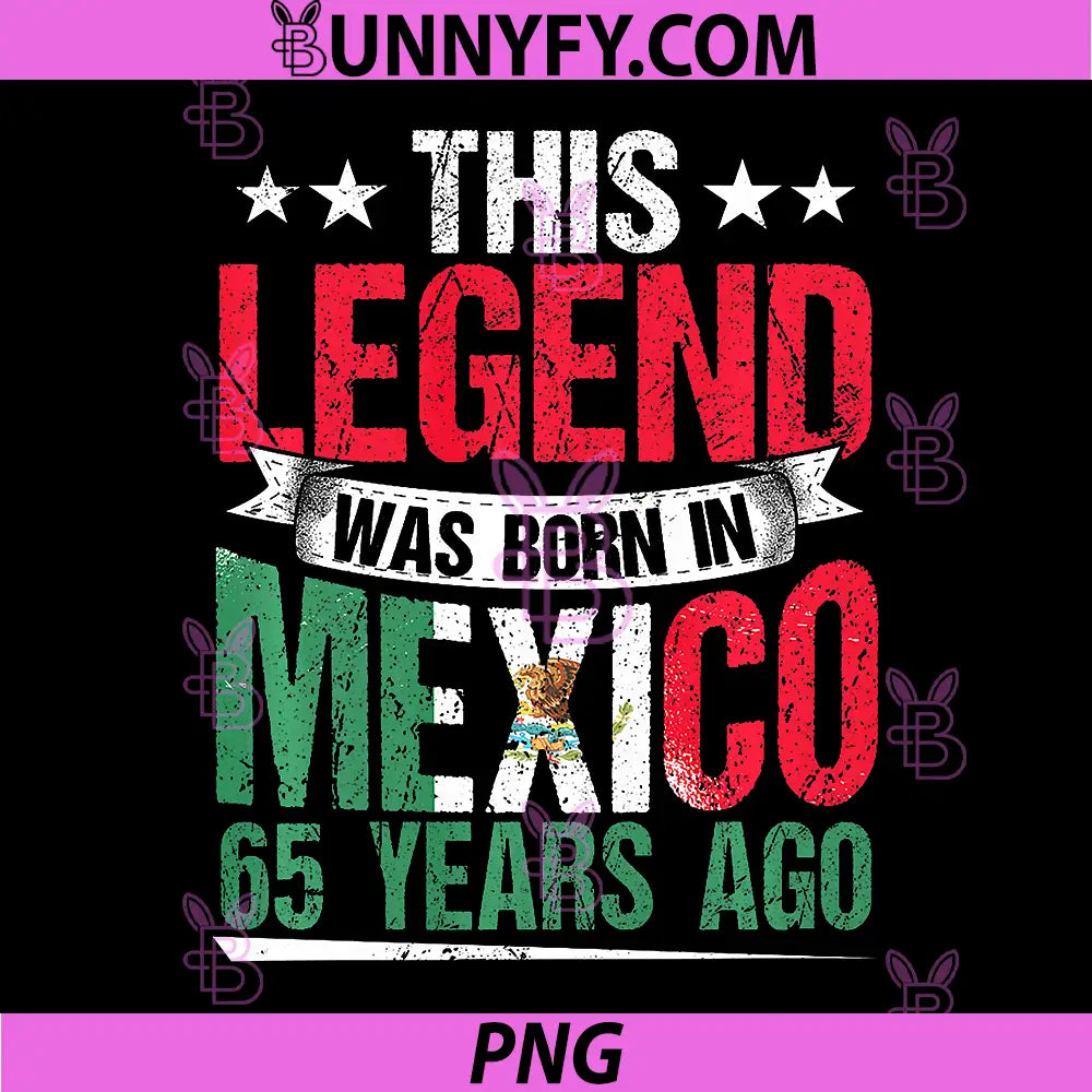 This Legend was Born in Mexico PNG, 65 Years Ago 65th PNG
