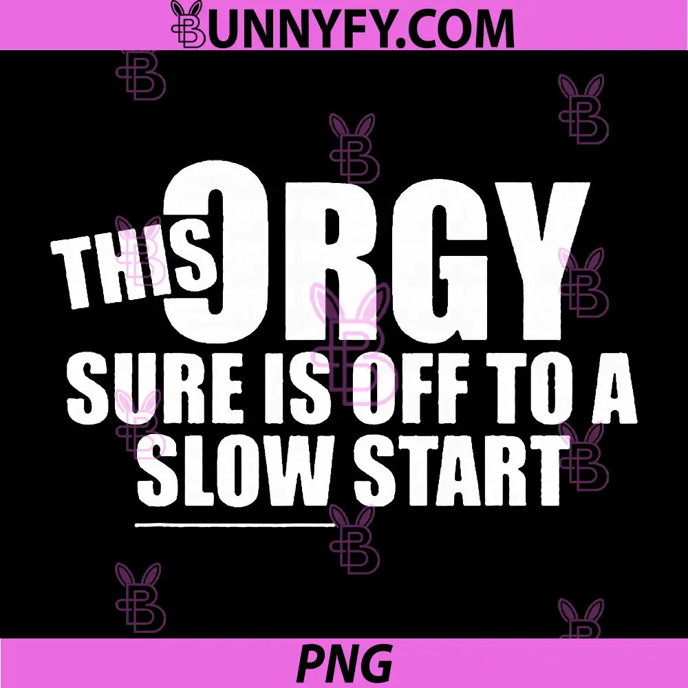This Orgy Sure is Off to A Slow Start PNG, Quote Funny PNG