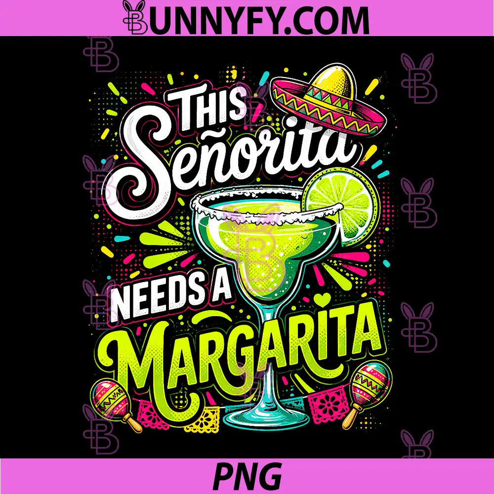 This Senorita Needs A Margarita PNG, Fiesta Pop Art Graphic PNG