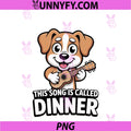 This Song Is Called Dinner PNG, Dog Lover PNG