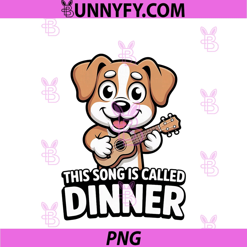 This Song Is Called Dinner PNG, Dog Lover PNG