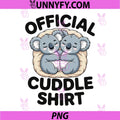 This is My Cuddle Shirt PNG, Cute Koala Matching PNG