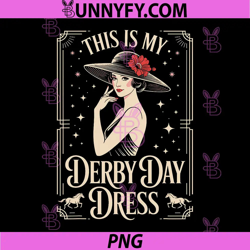 This is My Derby Day Dress PNG, Retro Race Style PNG