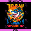 This is My Hawaiian PNG, Funny Shark Hawaii Summer Vacation PNG