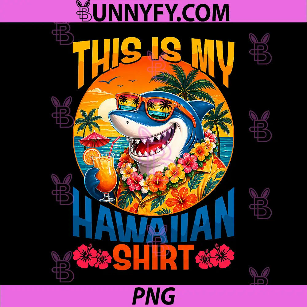 This is My Hawaiian PNG, Funny Shark Hawaii Summer Vacation PNG