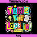 Time to Lock in Test Day PNG, Do Your Best Teachers Students PNG