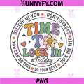 Time to Lock in Test Day PNG, Teachers Student Do Your Best PNG