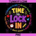 Time to Lock in PNG, Test Day Teachers Testing Day Motivation PNG
