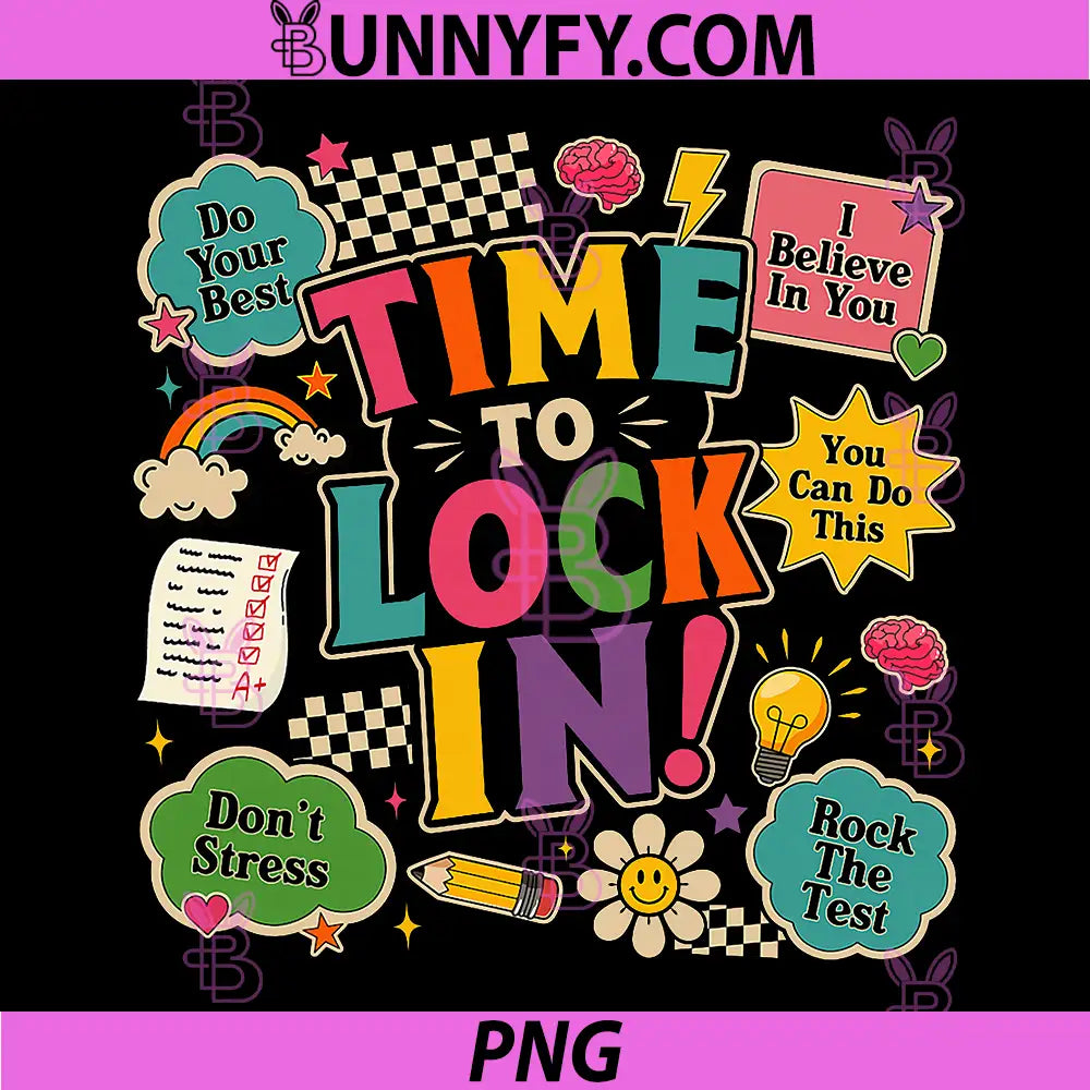 Time to Lock in Test Day PNG, Teachers Testing Day Motivation PNG
