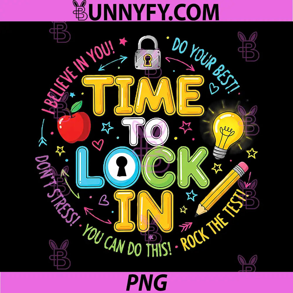 Time to Lock in Test Day PNG, Teachers Testing Day Motivation PNG