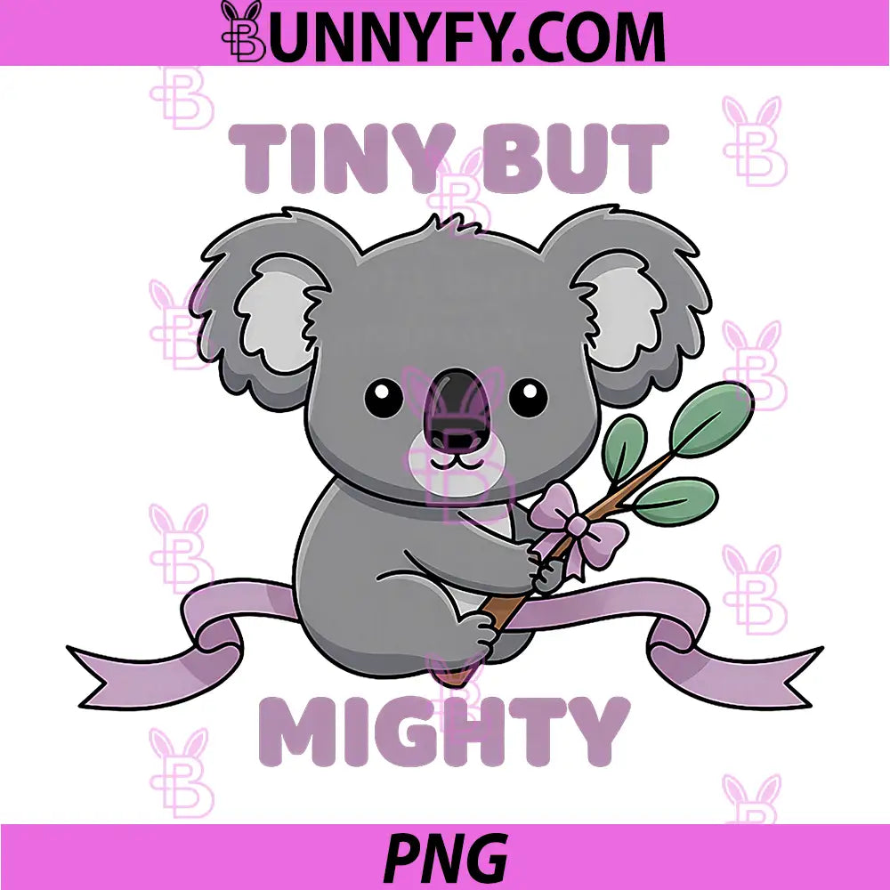 Tiny But Mighty Cute Koala PNG, Inspirational Animal Quote PNG
