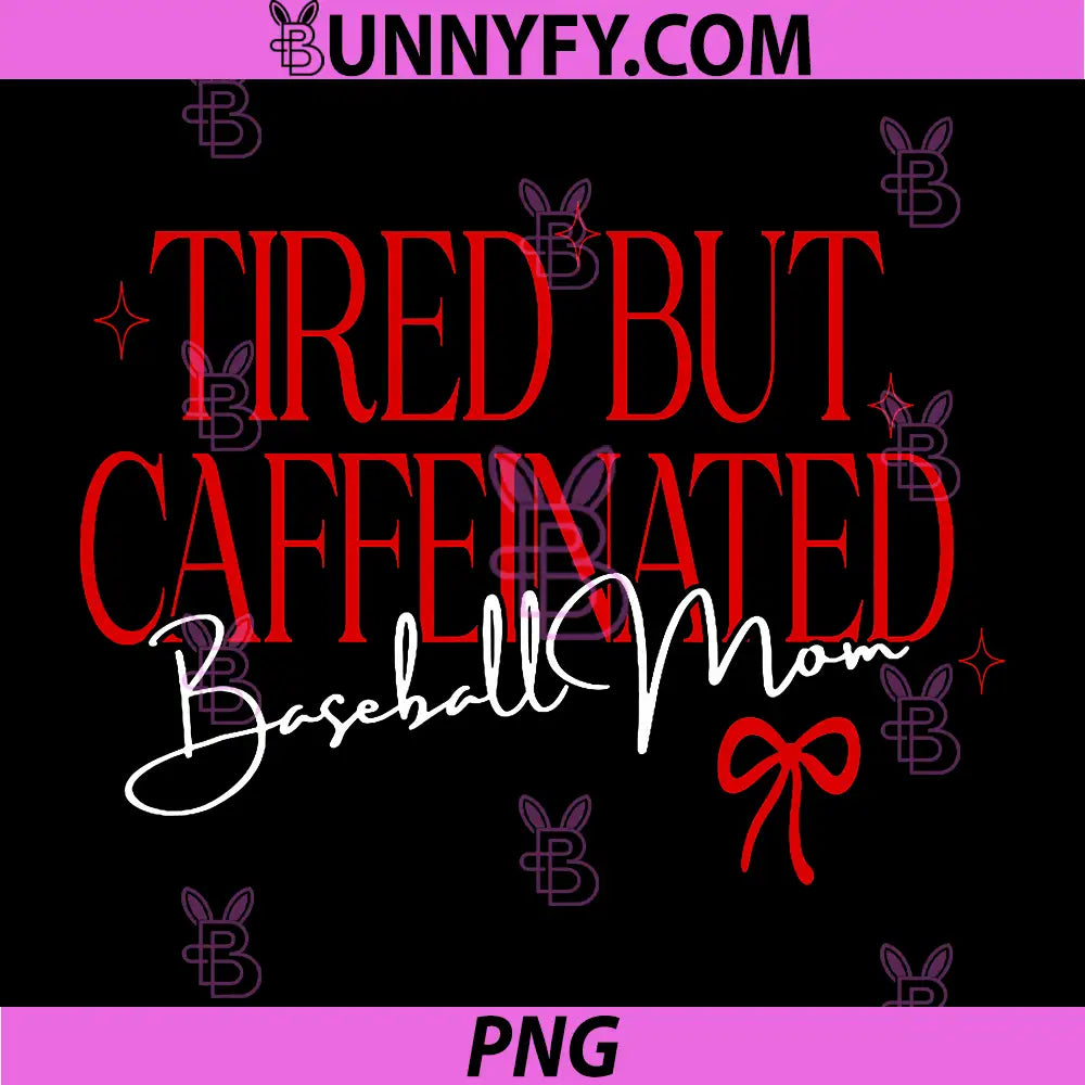 Tired Baseball Mom Club PNG, Tired But Caffeinated PNG