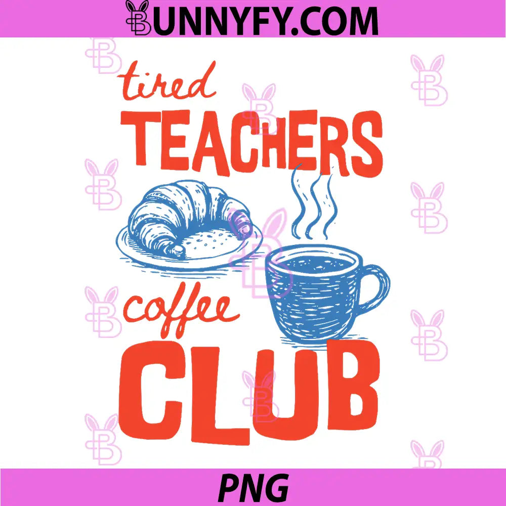 Tired Teachers Coffee Club PNG, Teachers Coffee PNG