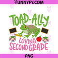 Toad-Ally Loving Second Grade PNG, Student Funny School PNG