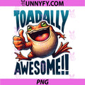 Toadally Awesome PNG, Funny Frog Thumbs Up Cartoon Amphibian PNG