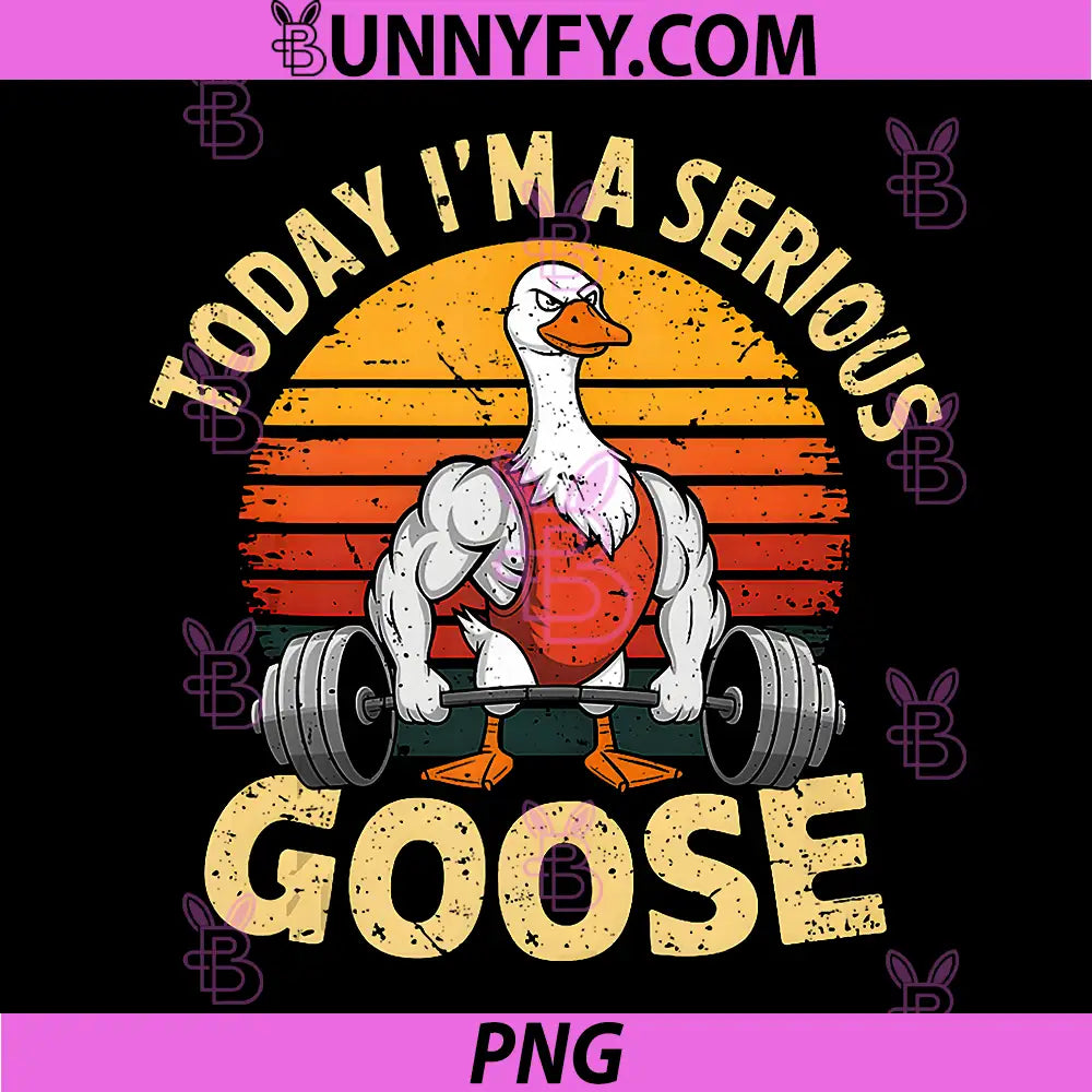 Today I'm A Serious Goose PNG, Funny Gym Weightlifting Fitness PNG