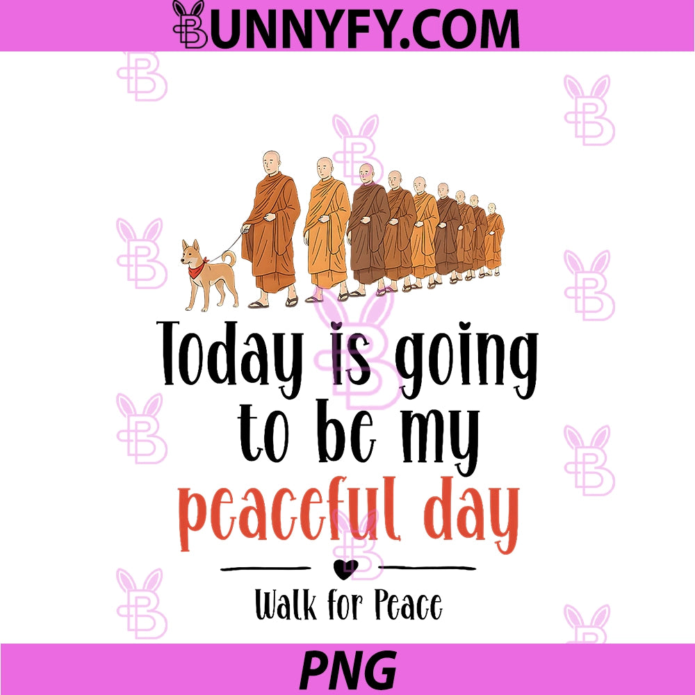 Today Is Going To Be My Peaceful Day PNG, Walk For Peace PNG