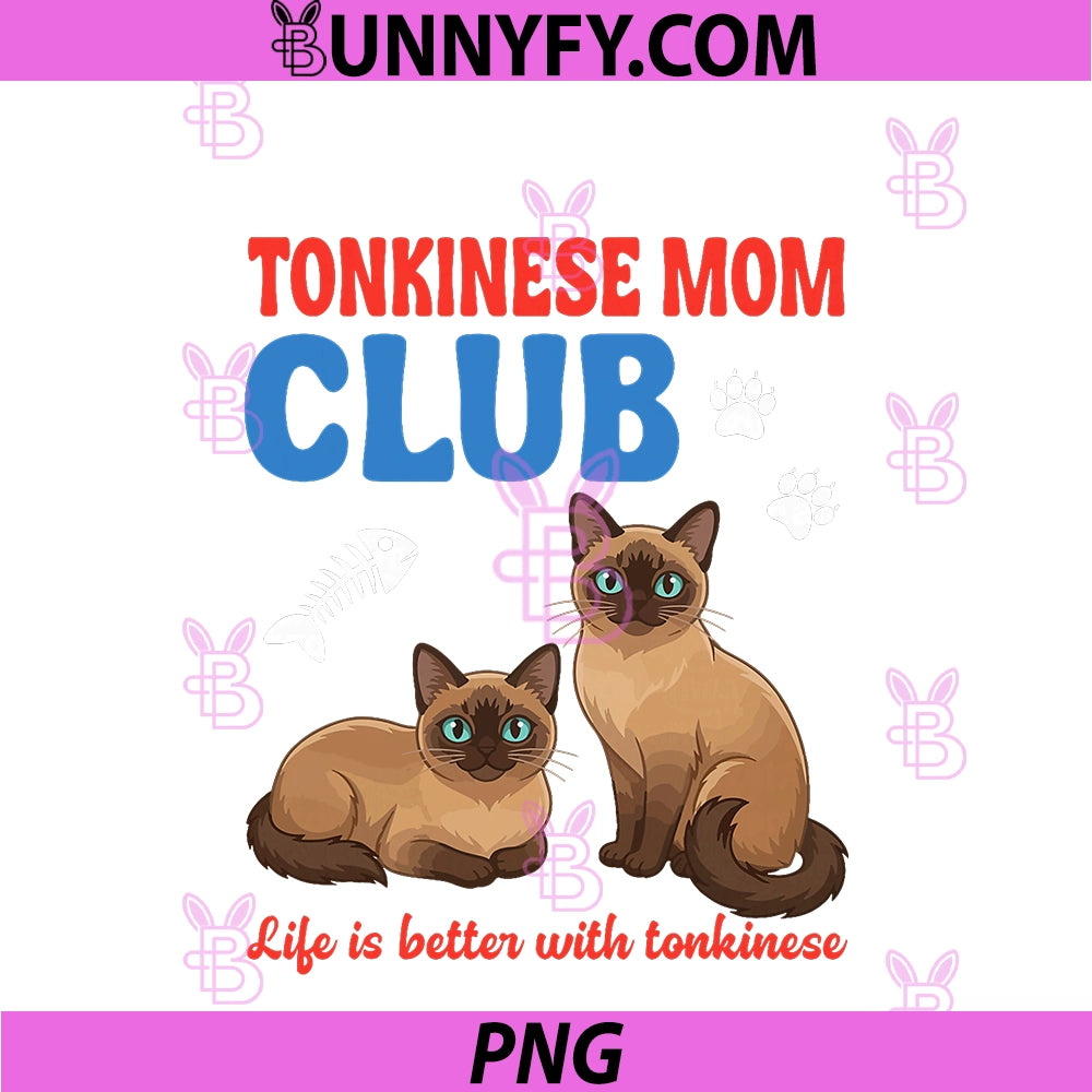 Tonkinese Cat Mom Club Life Is Better PNG, With Tonkinese Love PNG