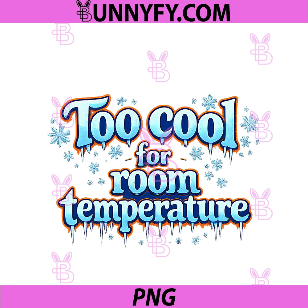Too Cool For Room Temperature PNG, HVAC Thermostat Humor PNG