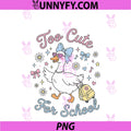 Too Cute For School Cute PNG, Goose Back To School PNG