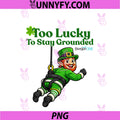 Too Lucky PNG, To Stay Grounded PNG