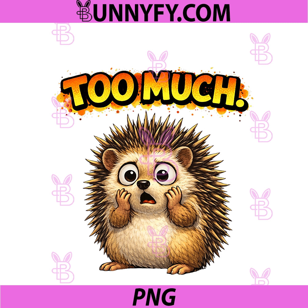 Too Much PNG, Funny Hedgehog Cartoon Design PNG