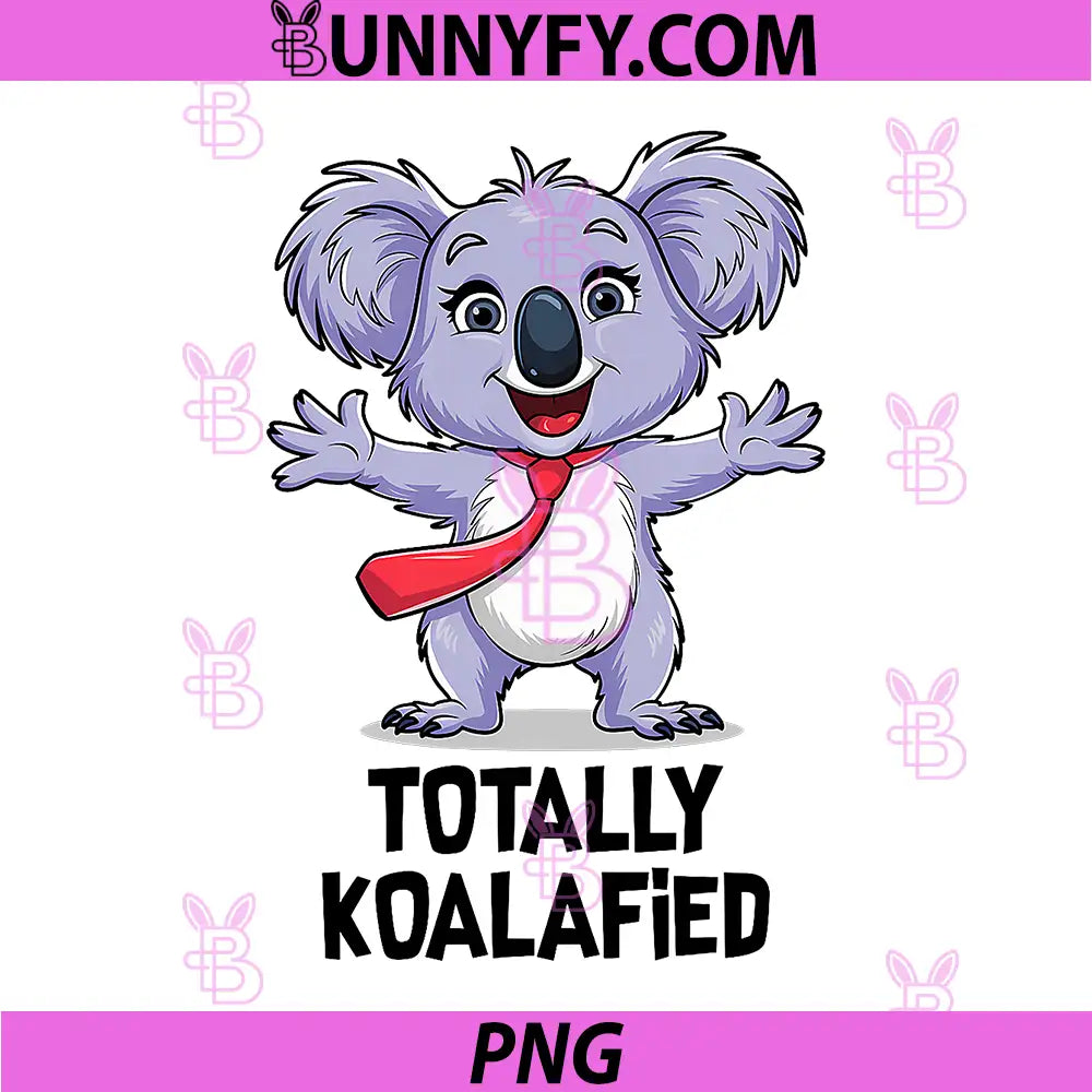 Totally Koalafied PNG, Funny Animal Pun PNG