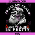 Touch My Beard And Tell Me I'm Pretty PNG, Funny Monkey Saying PNG