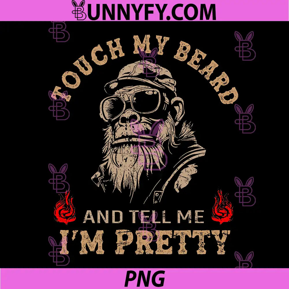 Touch My Beard And Tell Me I'm Pretty PNG, Monkey Funny PNG