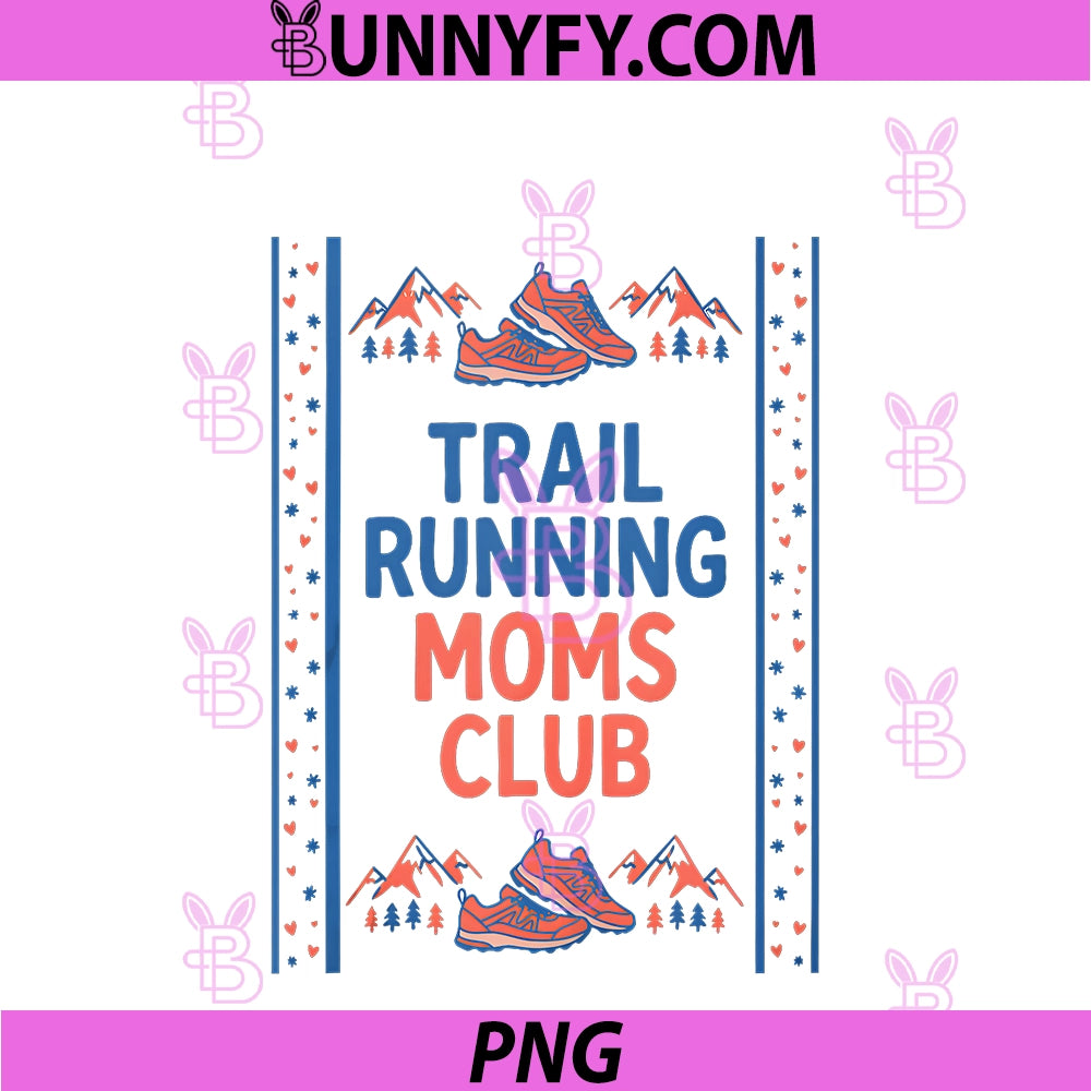 Trail Running Moms Club PNG, Mountain Runner Mother Fitness PNG