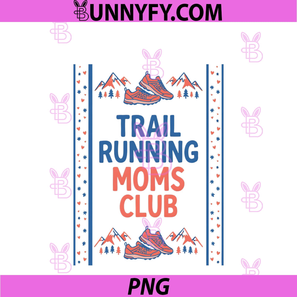 Trail Running Moms Club PNG, Mountain Runner Mother Fitness PNG