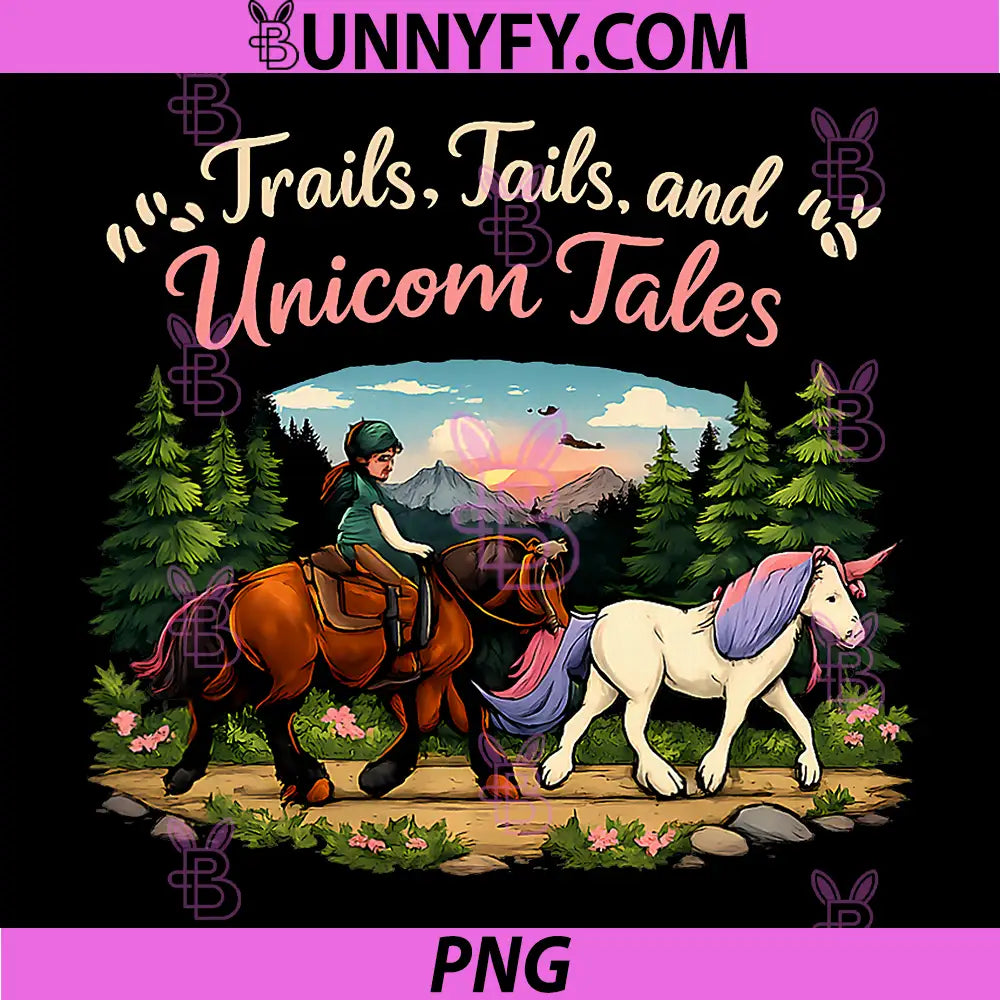 Trails Tails and Unicorn Tales PNG, Equestrian Graphic PNG