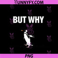 Trendy Nihilist Penguin But Why PNG, Funny Meme PNG
