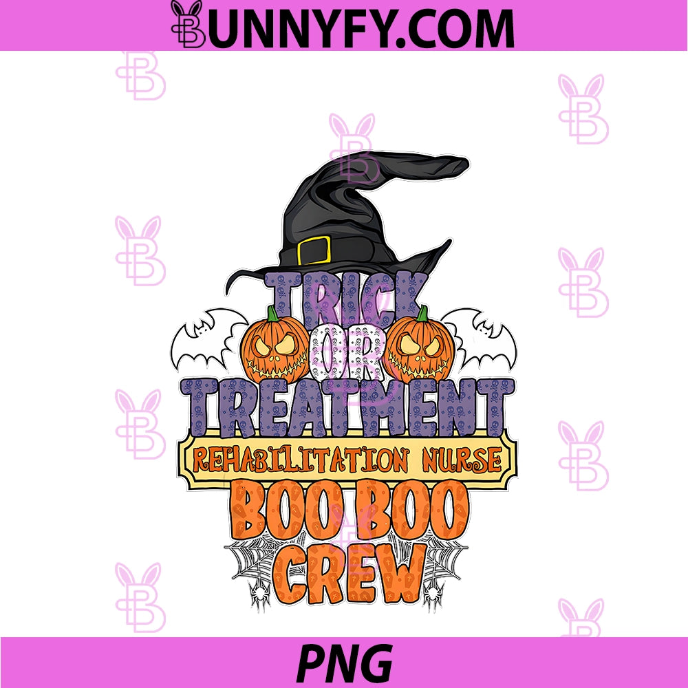Trick Or Treatment Rehab Nurse Boo Boo Crew PNG, Halloween PNG