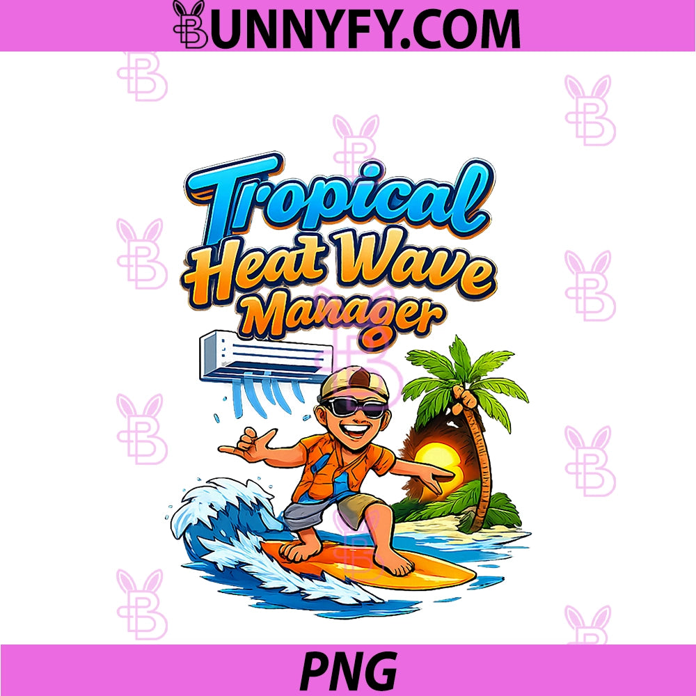Tropical Heat Wave Manager PNG, HVAC Surfer Thermostat Humor PNG