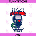 Trucker Wife PNG, 10-4 Forever CB Radio Love Line PNG