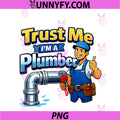 Trust Me Im A Plumber PNG, Pipe Pun Cartoon Graphic PNG