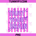 Trust Your Brain PNG, Do Your Best Testing Day Teacher Quote PNG