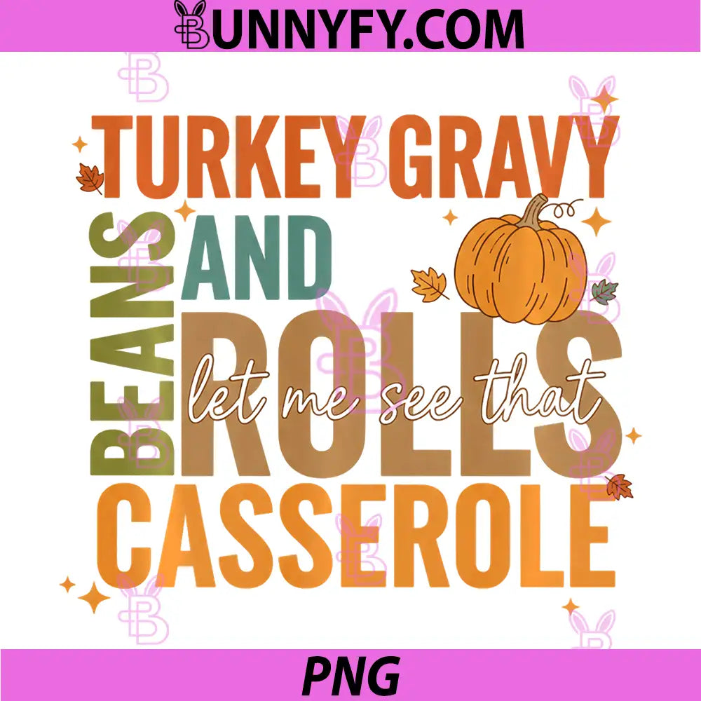 Turkey Gravy Beans and Rolls PNG, Let Me See That Casserole PNG