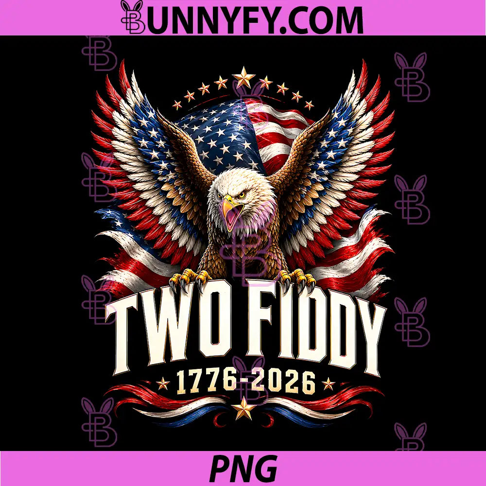 Two Fiddy 2 Fiddy 250 Anniversary PNG, 4th of July USA Flag Eagle PNG