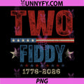Two Fiddy 2 Fiddy PNG, 250th Anniversary 4th of July Patriotic PNG
