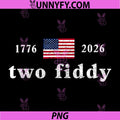 Two Fiddy 2 Fiddy 250th PNG, Anniversary 4th of July Patriotic PNG