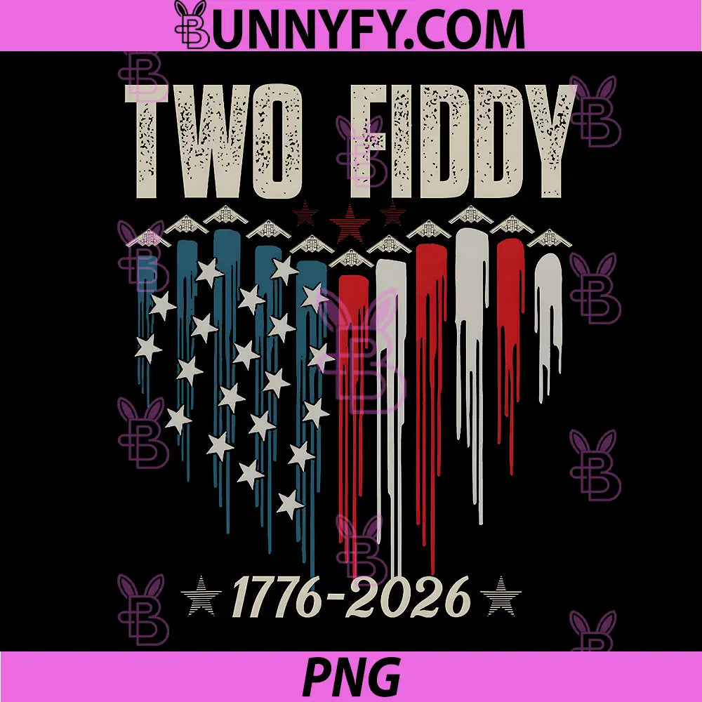 Two Fiddy 2 Fiddy PNG, 250th Anniversary 4th of July Patriotic PNG