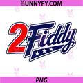 Two Fiddy 2 Fiddy 250th PNG, Anniversary 4th of July Patriotic PNG