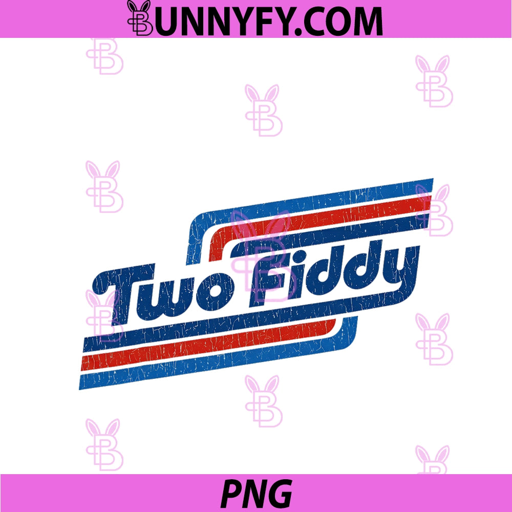Two Fiddy 2 Fiddy 250th Anniversary PNG, 4th Of July Patriotic PNG