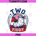 Two Fiddy Funny American Flag PNG, 250th Patriotic Eagle Humor PNG