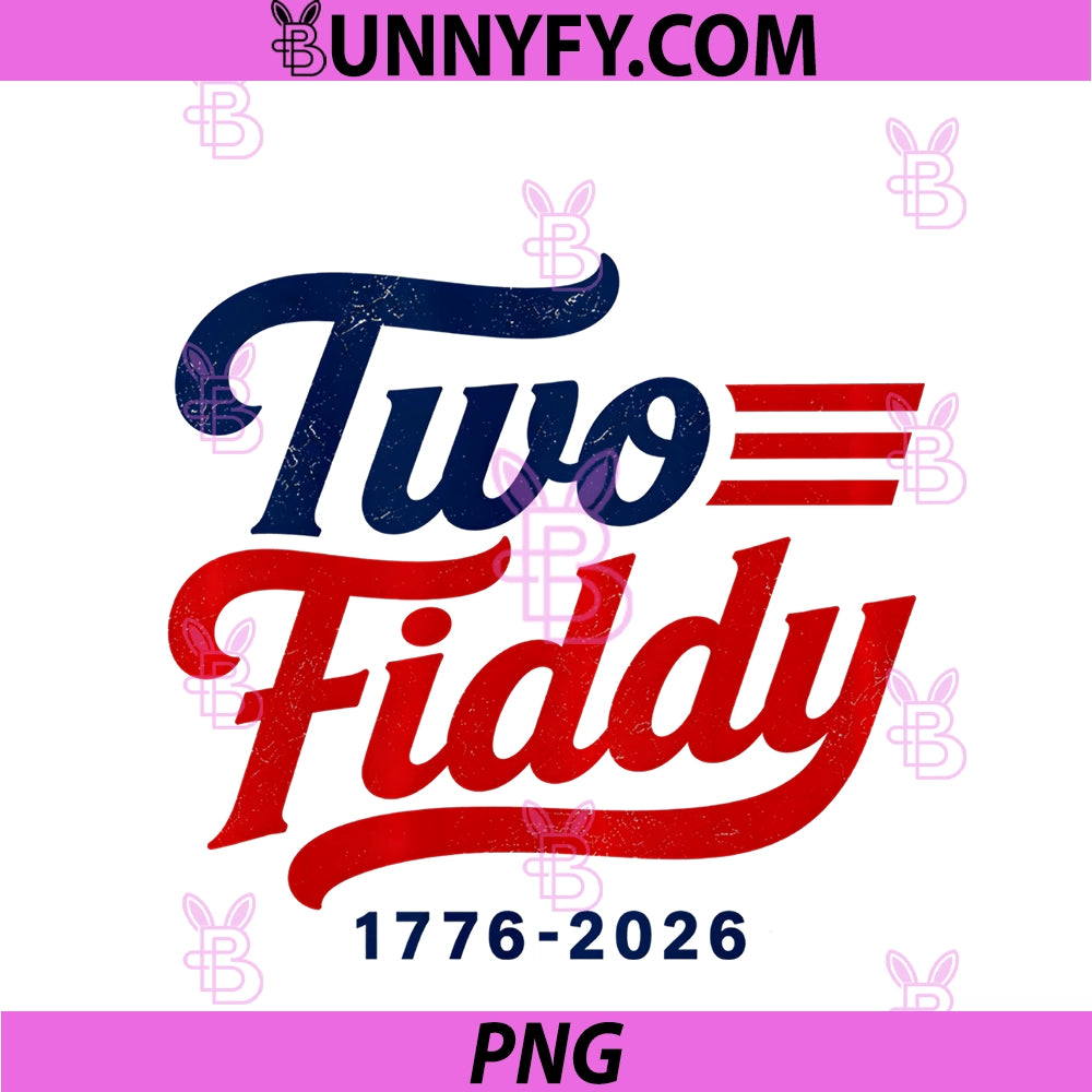 Two Fiddy USA 2 Fiddy PNG, 250th Anniversary 4th July Patriotic PNG