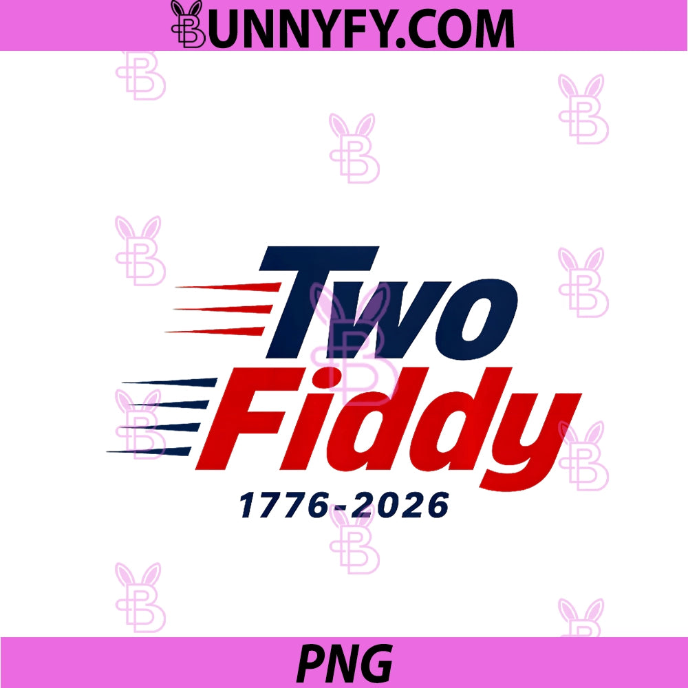 Two Fiddy USA 2 Fiddy PNG, 250th Anniversary 4th July Patriotic PNG
